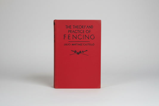 Theory and Practice of Fencing by Julio Martinez Castello 1933 1ST EDITION