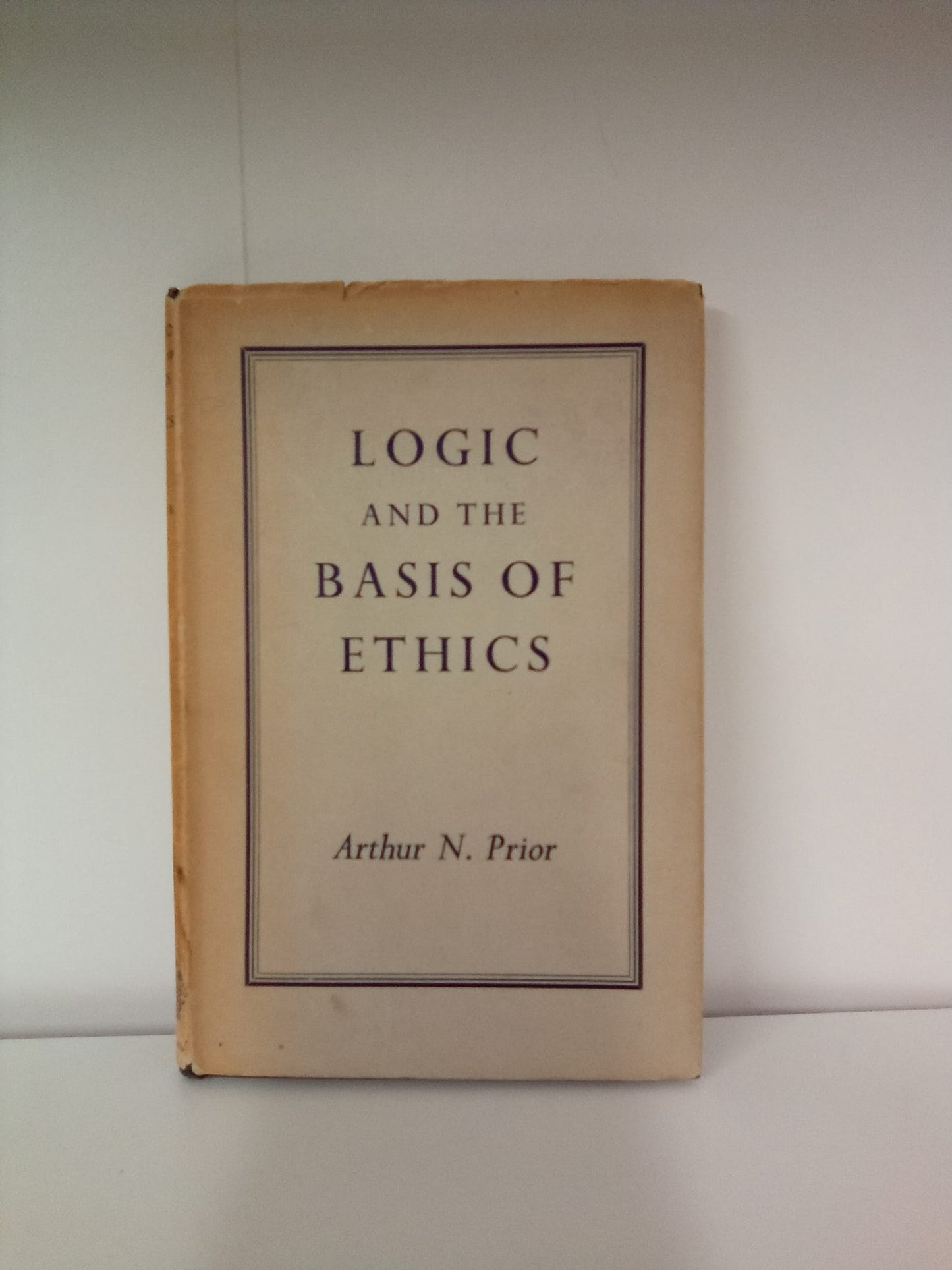 Logic and the Basis of Ethics by Arthur N. Prior- 1956 Reprint