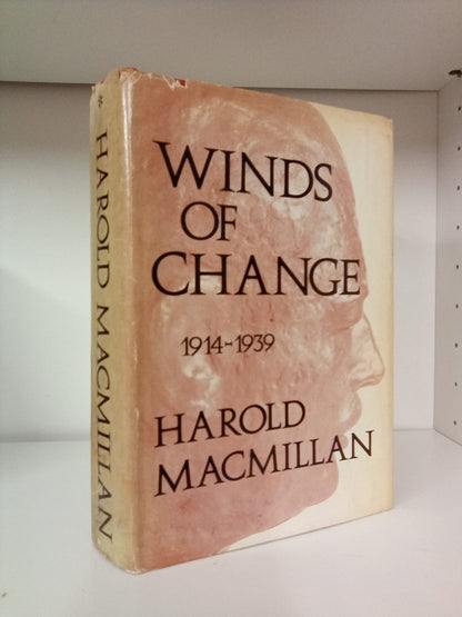 Winds of Change 1914-1939 by Harold Macmillan- 1966 First Edition- SIGNED COPY