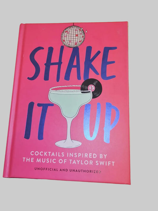 'Shake it up' - Cocktails Inspired by The Music of Taylor Swift Book - GOOD USED CONDITION